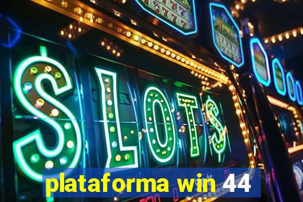 plataforma win 44